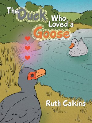 cover image of The Duck Who Loved a Goose